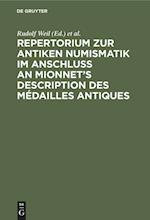 Repertorium Zur Antiken Numismatik Im Anschluß an Mionnet's Description Des Médailles Antiques
