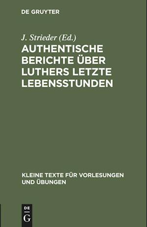 Authentische Berichte über Luthers letzte Lebensstunden