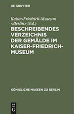 Beschreibendes Verzeichnis der Gemälde im Kaiser-Friedrich-Museum