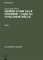 Genèse d'une ville moderne - Caen au XVIIIl0364e siècle