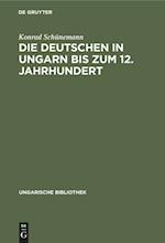 Die Deutschen in Ungarn bis zum 12. Jahrhundert