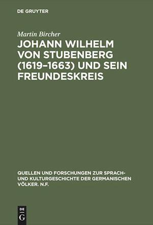 Johann Wilhelm von Stubenberg (1619-1663) und sein Freundeskreis