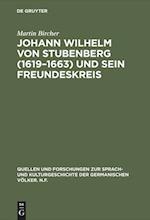 Johann Wilhelm von Stubenberg (1619-1663) und sein Freundeskreis