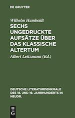 Sechs Ungedruckte Aufsätze Über Das Klassische Altertum