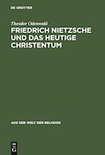 Friedrich Nietzsche und das heutige Christentum