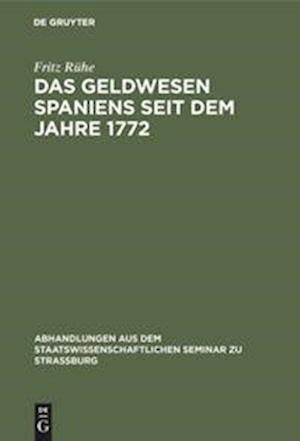 Das Geldwesen Spaniens seit dem Jahre 1772