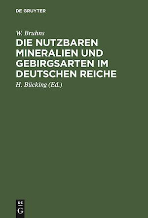 Die nutzbaren Mineralien und Gebirgsarten im Deutschen Reiche