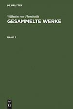 Wilhelm von Humboldt: Gesammelte Werke. Band 7