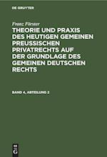 Theorie und Praxis des heutigen gemeinen preußischen Privatrechts auf der Grundlage des gemeinen deutschen Rechts, Band 4, Abteilung 2