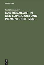 Das Reichsgut in der Lombardei und Piemont (568-1250)