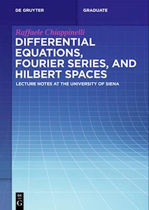 Differential Equations, Fourier Series, and Hilbert Spaces