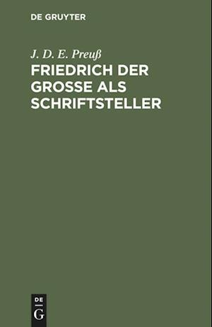 Friedrich Der Große ALS Schriftsteller