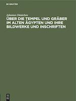 UEber die Tempel und Graber im alten AEgypten und ihre Bildwerke und Inschriften