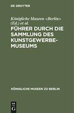 Fuhrer durch die Sammlung des Kunstgewerbe-Museums