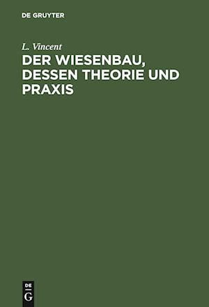 Der Wiesenbau, Dessen Theorie Und Praxis