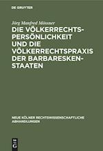 Die Völkerrechtspersönlichkeit und die Völkerrechtspraxis der Barbareskenstaaten