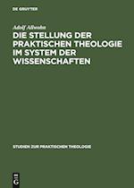 Die Stellung der praktischen Theologie im System der Wissenschaften