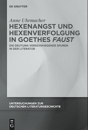 Hexenangst und Hexenverfolgung in Goethes &gt;Faust&lt;