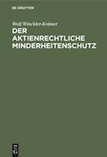 Der aktienrechtliche Minderheitenschutz