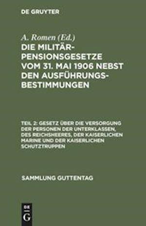 Gesetz über die Versorgung der Personen der Unterklassen, des Reichsheeres, der Kaiserlichen Marine und der Kaiserlichen Schutztruppen