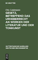 Gesetz, betreffend das Urheberrecht an Werken der Literatur und der Tonkunst