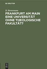 Frankfurt am Main eine Universität ohne theologische Fakultät?