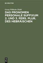 Das Pronomen Personale Suffixum 2. Und 3. Pers. Plur. Des Hebräischen in Der Alttestamentlichen Ueberlieferung