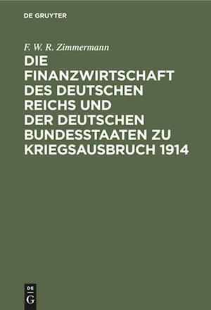 Die Finanzwirtschaft Des Deutschen Reichs Und Der Deutschen Bundesstaaten Zu Kriegsausbruch 1914