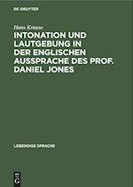 Intonation und Lautgebung in der englischen Aussprache des Prof. Daniel Jones