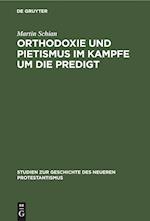 Orthodoxie und Pietismus im Kampfe um die Predigt