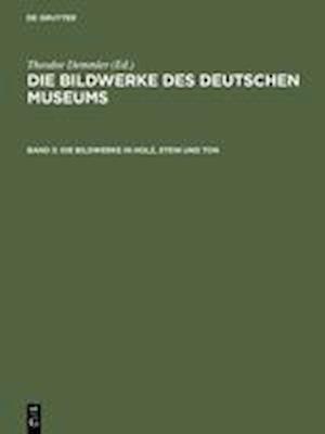 Die Bildwerke in Holz, Stein und Ton