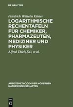 Logarithmische Rechentafeln für Chemiker, Pharmazeuten, Mediziner und Physiker