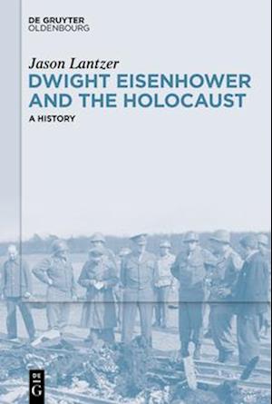 Dwight Eisenhower and the Holocaust