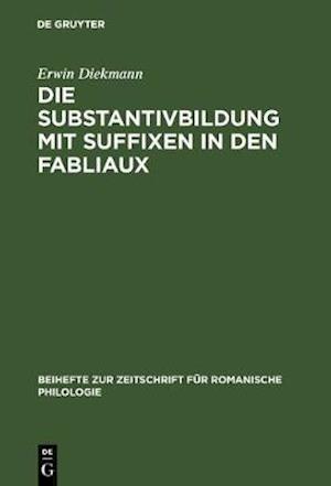 Die Substantivbildung mit Suffixen in den Fabliaux