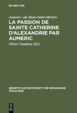 La Passion de Sainte Catherine d''Alexandrie par Aumeric