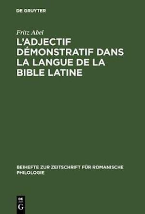 L'' adjectif démonstratif dans la langue de la Bible latine