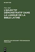 L'' adjectif démonstratif dans la langue de la Bible latine