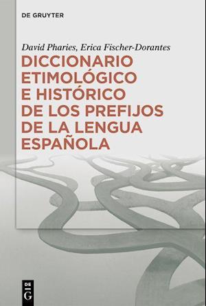 Diccionario etimológico e histórico de los prefijos de la lengua española