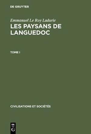 Emmanuel Le Roy Ladurie: Les paysans de Languedoc. Tome I