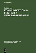 Kommunikationsfreiheit = Verlegerfreiheit?