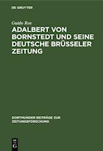 Adalbert von Bornstedt und seine Deutsche Brüsseler Zeitung