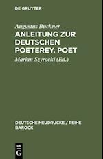 Anleitung zur deutschen Poeterey. Poet