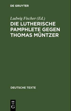 Die Lutherische Pamphlete gegen Thomas Müntzer