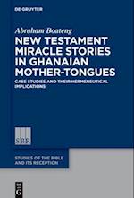 New Testament Miracle Stories in Ghanaian Mother-Tongues