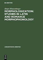 Morphologization: Studies in Latin and Romance Morphophonology