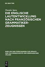 Die englische Lautentwicklung nach französischen Grammatiker-Zeugnissen