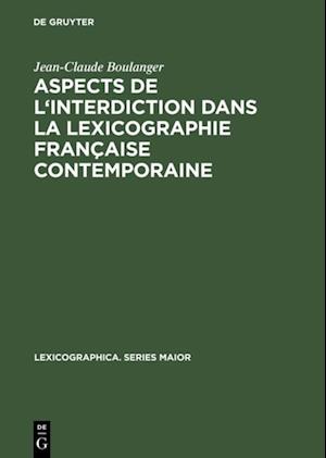 Aspects de l''interdiction dans la lexicographie française contemporaine