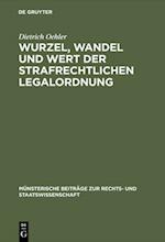 Wurzel, Wandel und Wert der strafrechtlichen Legalordnung