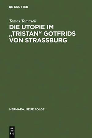 Die Utopie im "Tristan" Gotfrids von Straßburg