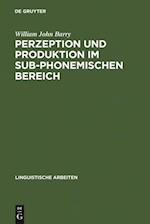 Perzeption und Produktion im sub-phonemischen Bereich